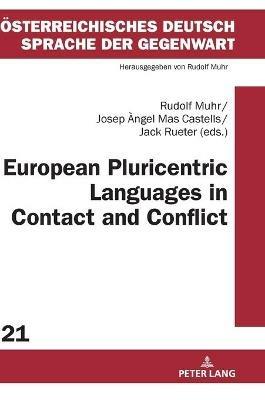 European Pluricentric Languages in Contact and Conflict  - Libro Peter Lang AG, Oesterreichisches Deutsch – Sprache der Gegenwart | Libraccio.it