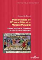 Personnages de l'Europe littéraire - Antonella Negri - Libro Peter Lang AG, Interkulturelle Begegnungen. Studien Zum Literatur- Und Kult | Libraccio.it