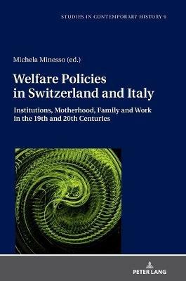 Welfare Policies in Switzerland and Italy  - Libro Peter Lang AG, Studies in Contemporary History | Libraccio.it