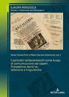 I periodici settecenteschi come luogo di comunicazione dei saperi. Prospettive storiche, letterarie e linguistiche  - Libro Peter Lang AG, Europa Periodica | Libraccio.it