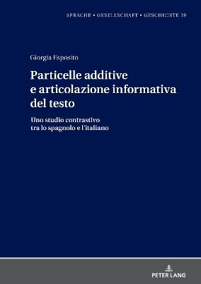 Particelle additive e articolazione informativa del testo - Giorgia Esposito - Libro Peter Lang AG, Sprache - Gesellschaft - Geschichte | Libraccio.it
