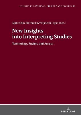 New Insights into Interpreting Studies.  - Libro Peter Lang AG, Studies in Language, Culture and Society | Libraccio.it