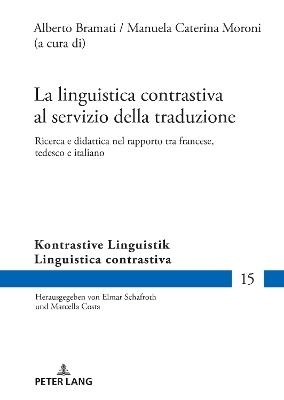 La linguistica contrastiva al servizio della traduzione  - Libro Peter Lang AG, Kontrastive Linguistik / Linguistica Contrastiva | Libraccio.it