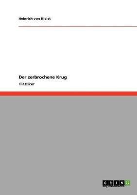 Der zerbrochene Krug - Heinrich Von Kleist - Libro Grin Verlag | Libraccio.it