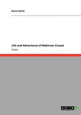 Life and Adventures of Robinson Crusoe - Daniel Defoe - Libro Grin Verlag | Libraccio.it