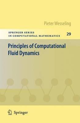 Principles of Computational Fluid Dynamics - Pieter Wesseling - Libro Springer-Verlag Berlin and Heidelberg GmbH & Co. KG, Springer Series in Computational Mathematics | Libraccio.it