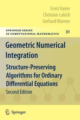 Geometric Numerical Integration - Ernst Hairer, Christian Lubich, Gerhard Wanner - Libro Springer-Verlag Berlin and Heidelberg GmbH & Co. KG, Springer Series in Computational Mathematics | Libraccio.it