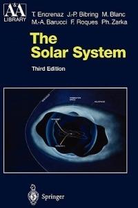 The Solar System - Thérèse Encrenaz, Jean-Pierre Bibring, M. Blanc - Libro Springer-Verlag Berlin and Heidelberg GmbH & Co. KG, Astronomy and Astrophysics Library | Libraccio.it