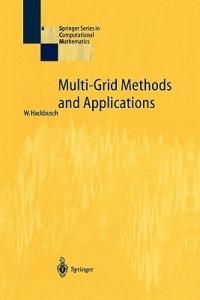 Multi-Grid Methods and Applications - Wolfgang Hackbusch - Libro Springer-Verlag Berlin and Heidelberg GmbH & Co. KG, Springer Series in Computational Mathematics | Libraccio.it