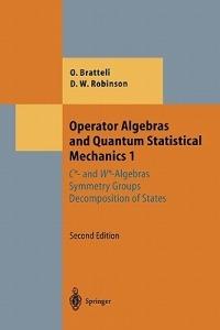 Operator Algebras and Quantum Statistical Mechanics 1 - Ola Bratteli, Derek William Robinson - Libro Springer-Verlag Berlin and Heidelberg GmbH & Co. KG, Theoretical and Mathematical Physics | Libraccio.it