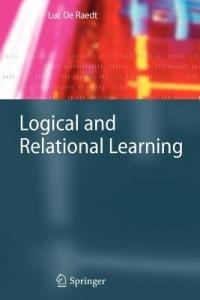 Logical and Relational Learning - Luc De Raedt - Libro Springer-Verlag Berlin and Heidelberg GmbH & Co. KG, Cognitive Technologies | Libraccio.it