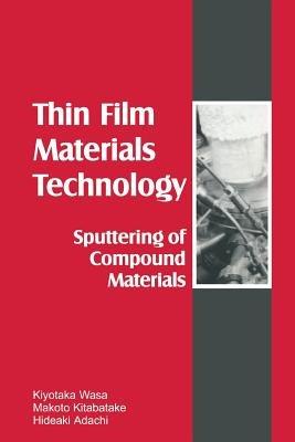 Thin Films Material Technology - Kiyotaka Wasa, Makoto Kitabatake, Hideaki Adachi - Libro Springer-Verlag Berlin and Heidelberg GmbH & Co. KG | Libraccio.it