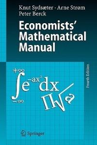 Economists' Mathematical Manual - Knut Sydsaeter, Arne Strøm, Peter Berck - Libro Springer-Verlag Berlin and Heidelberg GmbH & Co. KG | Libraccio.it