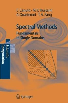 Spectral Methods - Claudio Canuto, M. Yousuff Hussaini, Alfio Quarteroni - Libro Springer-Verlag Berlin and Heidelberg GmbH & Co. KG, Scientific Computation | Libraccio.it