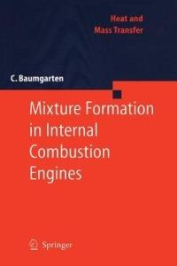 Mixture Formation in Internal Combustion Engines - Carsten Baumgarten - Libro Springer-Verlag Berlin and Heidelberg GmbH & Co. KG, Heat and Mass Transfer | Libraccio.it