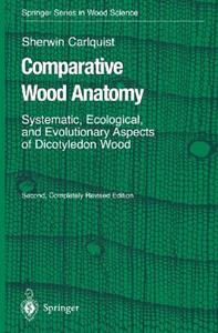 Comparative Wood Anatomy - Sherwin Carlquist - Libro Springer-Verlag Berlin and Heidelberg GmbH & Co. KG, Springer Series in Wood Science | Libraccio.it
