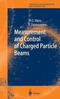Measurement and Control of Charged Particle Beams - Michiko G. Minty, Frank Zimmermann - Libro Springer-Verlag Berlin and Heidelberg GmbH & Co. KG, Particle Acceleration and Detection | Libraccio.it