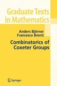 Combinatorics of Coxeter Groups - Anders Bjorner, Francesco Brenti - Libro Springer-Verlag Berlin and Heidelberg GmbH & Co. KG, Graduate Texts in Mathematics | Libraccio.it