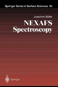 NEXAFS Spectroscopy - Joachim Stöhr - Libro Springer-Verlag Berlin and Heidelberg GmbH & Co. KG, Springer Series in Surface Sciences | Libraccio.it
