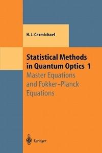Statistical Methods in Quantum Optics 1 - Howard J. Carmichael - Libro Springer-Verlag Berlin and Heidelberg GmbH & Co. KG, Theoretical and Mathematical Physics | Libraccio.it