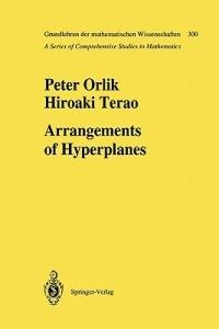 Arrangements of Hyperplanes - Peter Orlik, Hiroaki Terao - Libro Springer-Verlag Berlin and Heidelberg GmbH & Co. KG, Grundlehren der mathematischen Wissenschaften | Libraccio.it
