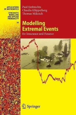 Modelling Extremal Events - Paul Embrechts, Claudia Klüppelberg, Thomas Mikosch - Libro Springer-Verlag Berlin and Heidelberg GmbH & Co. KG, Stochastic Modelling and Applied Probability | Libraccio.it