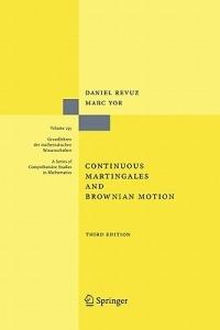 Continuous Martingales and Brownian Motion - Daniel Revuz, Marc Yor - Libro Springer-Verlag Berlin and Heidelberg GmbH & Co. KG, Grundlehren der mathematischen Wissenschaften | Libraccio.it