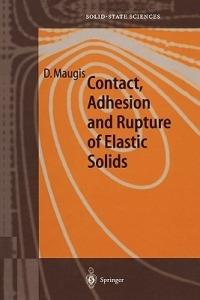 Contact, Adhesion and Rupture of Elastic Solids - D. Maugis - Libro Springer-Verlag Berlin and Heidelberg GmbH & Co. KG, Springer Series in Solid-State Sciences | Libraccio.it