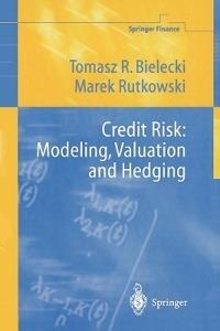 Credit Risk: Modeling, Valuation and Hedging - Tomasz R. Bielecki, Marek Rutkowski - Libro Springer-Verlag Berlin and Heidelberg GmbH & Co. KG, Springer Finance | Libraccio.it