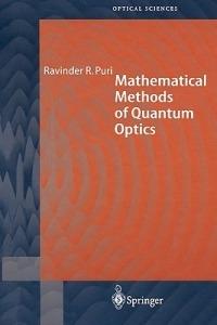 Mathematical Methods of Quantum Optics - Ravinder R. Puri - Libro Springer-Verlag Berlin and Heidelberg GmbH & Co. KG, Springer Series in Optical Sciences | Libraccio.it