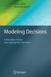 Modeling Decisions - Vicenç Torra, Yasuo Narukawa - Libro Springer-Verlag Berlin and Heidelberg GmbH & Co. KG, Cognitive Technologies | Libraccio.it