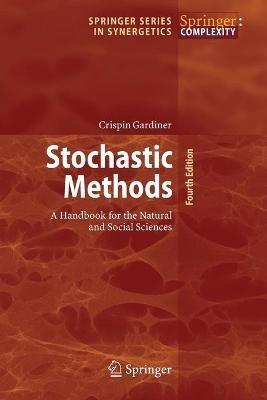 Stochastic Methods - Crispin Gardiner - Libro Springer-Verlag Berlin and Heidelberg GmbH & Co. KG, Springer Series in Synergetics | Libraccio.it