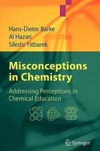 Misconceptions in Chemistry - Hans-Dieter Barke, Al Hazari, Sileshi Yitbarek - Libro Springer-Verlag Berlin and Heidelberg GmbH & Co. KG | Libraccio.it