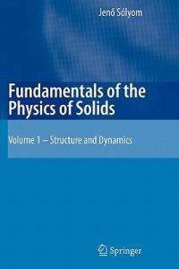 Fundamentals of the Physics of Solids - Jenö Sólyom - Libro Springer-Verlag Berlin and Heidelberg GmbH & Co. KG | Libraccio.it