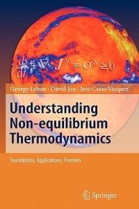 Understanding Non-equilibrium Thermodynamics - Georgy Lebon, David Jou - Libro Springer-Verlag Berlin and Heidelberg GmbH & Co. KG | Libraccio.it
