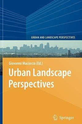 Urban Landscape Perspectives  - Libro Springer-Verlag Berlin and Heidelberg GmbH & Co. KG, Urban and Landscape Perspectives | Libraccio.it