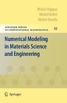 Numerical Modeling in Materials Science and Engineering - Michel Rappaz, Michel Bellet, Michel Deville - Libro Springer-Verlag Berlin and Heidelberg GmbH & Co. KG, Springer Series in Computational Mathematics | Libraccio.it