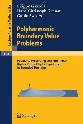 Polyharmonic Boundary Value Problems - Filippo Gazzola, Hans-Christoph Grunau, Guido Sweers - Libro Springer-Verlag Berlin and Heidelberg GmbH & Co. KG, Lecture Notes in Mathematics | Libraccio.it