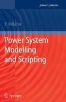 Power System Modelling and Scripting - Federico Milano - Libro Springer-Verlag Berlin and Heidelberg GmbH & Co. KG, Power Systems | Libraccio.it