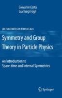Symmetries and Group Theory in Particle Physics - Giovanni Costa, Gianluigi Fogli - Libro Springer-Verlag Berlin and Heidelberg GmbH & Co. KG, Lecture Notes in Physics | Libraccio.it
