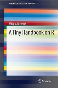 A Tiny Handbook of R - Mike Allerhand - Libro Springer-Verlag Berlin and Heidelberg GmbH & Co. KG, SpringerBriefs in Statistics | Libraccio.it