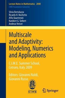 Multiscale and Adaptivity: Modeling, Numerics and Applications - Silvia Bertoluzza, Ricardo H. Nochetto, Alfio Quarteroni - Libro Springer-Verlag Berlin and Heidelberg GmbH & Co. KG, Lecture Notes in Mathematics | Libraccio.it