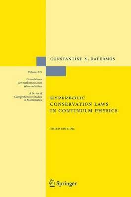 Hyperbolic Conservation Laws in Continuum Physics - Constantine M. Dafermos - Libro Springer-Verlag Berlin and Heidelberg GmbH & Co. KG, Grundlehren der mathematischen Wissenschaften | Libraccio.it