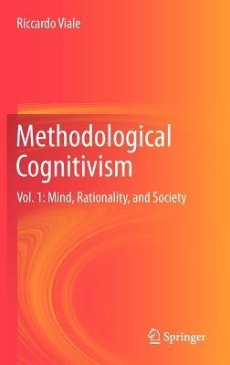 Methodological Cognitivism - Riccardo Viale - Libro Springer-Verlag Berlin and Heidelberg GmbH & Co. KG | Libraccio.it