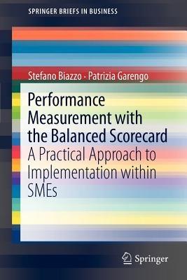 Performance Measurement with the Balanced Scorecard - Stefano Biazzo, Patrizia Garengo - Libro Springer-Verlag Berlin and Heidelberg GmbH & Co. KG, SpringerBriefs in Business | Libraccio.it