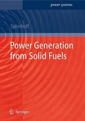 Power Generation from Solid Fuels - Hartmut Spliethoff - Libro Springer-Verlag Berlin and Heidelberg GmbH & Co. KG, Power Systems | Libraccio.it