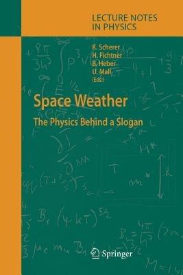 Space Weather  - Libro Springer-Verlag Berlin and Heidelberg GmbH & Co. KG, Lecture Notes in Physics | Libraccio.it