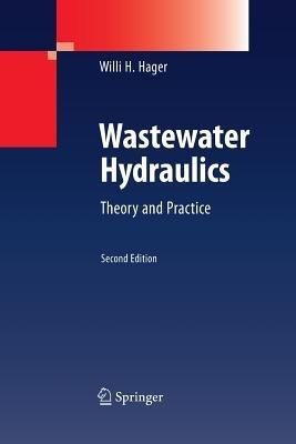 Wastewater Hydraulics - Willi H. Hager - Libro Springer-Verlag Berlin and Heidelberg GmbH & Co. KG | Libraccio.it