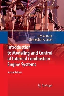 Introduction to Modeling and Control of Internal Combustion Engine Systems - Lino Guzzella, Christopher Onder - Libro Springer-Verlag Berlin and Heidelberg GmbH & Co. KG | Libraccio.it
