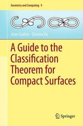 A Guide to the Classification Theorem for Compact Surfaces